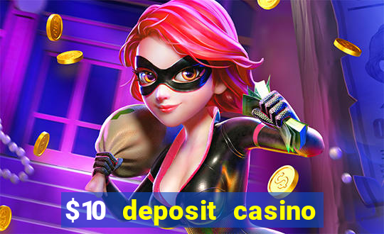 $10 deposit casino 300 free spins