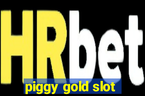 piggy gold slot