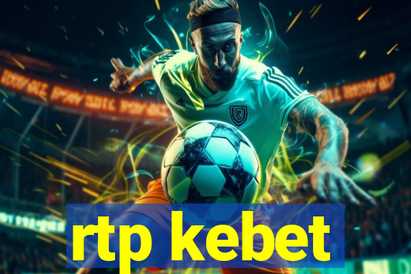 rtp kebet