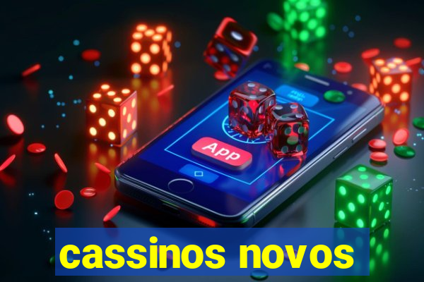 cassinos novos