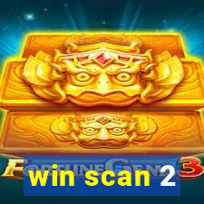 win scan 2