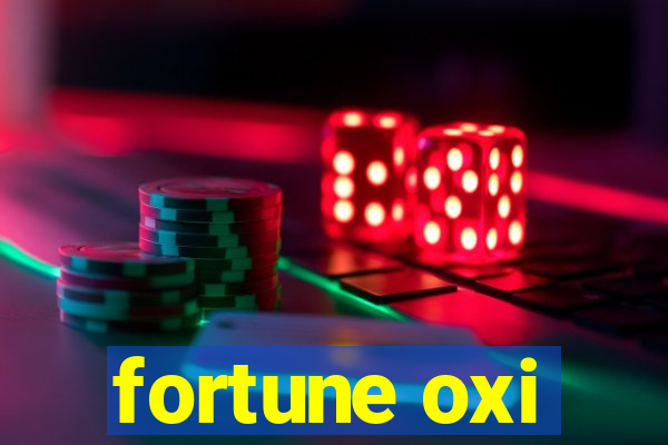 fortune oxi