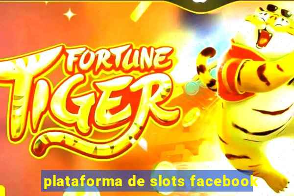 plataforma de slots facebook