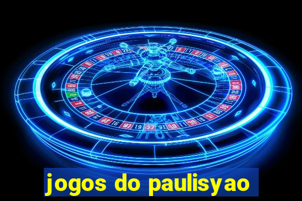 jogos do paulisyao