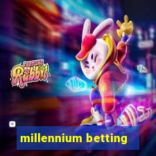 millennium betting