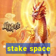 stake space