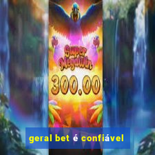 geral bet é confiável