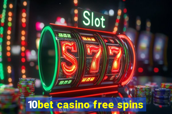 10bet casino free spins