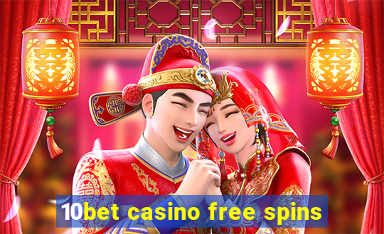 10bet casino free spins