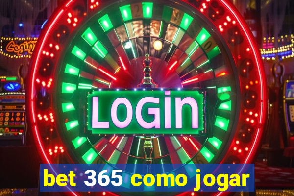 bet 365 como jogar