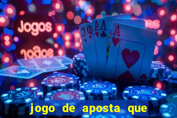 jogo de aposta que pode depositar qualquer valor