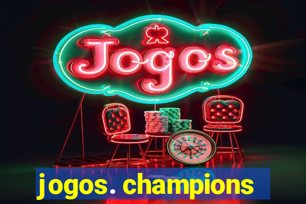 jogos. champions