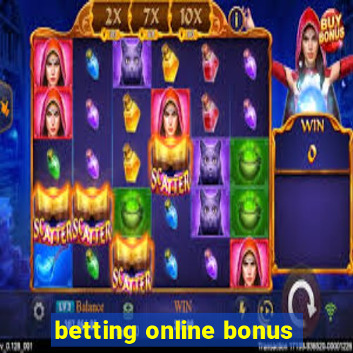 betting online bonus