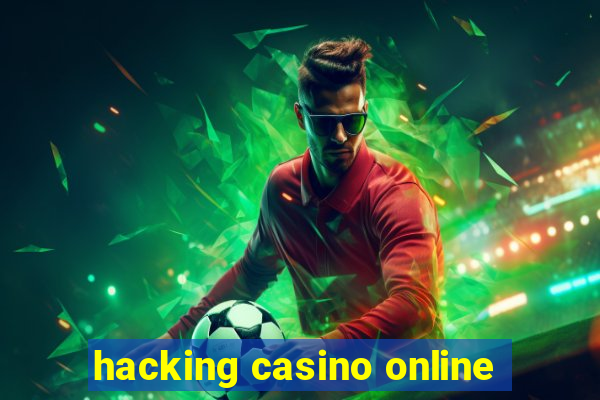 hacking casino online