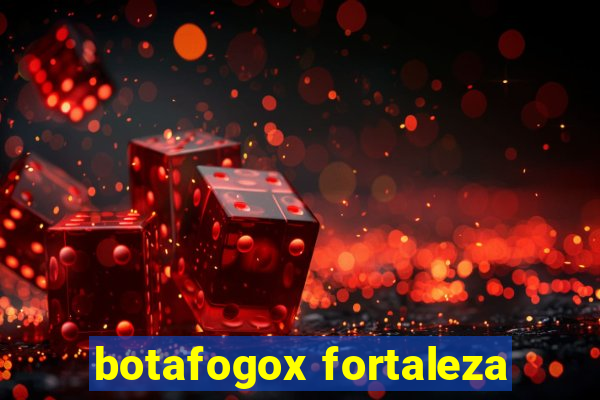 botafogox fortaleza