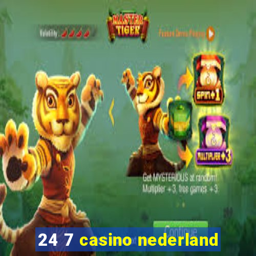 24 7 casino nederland