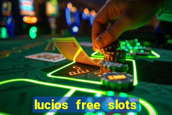 lucios free slots games free offline