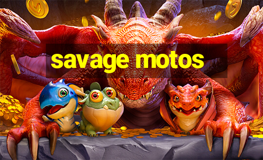 savage motos