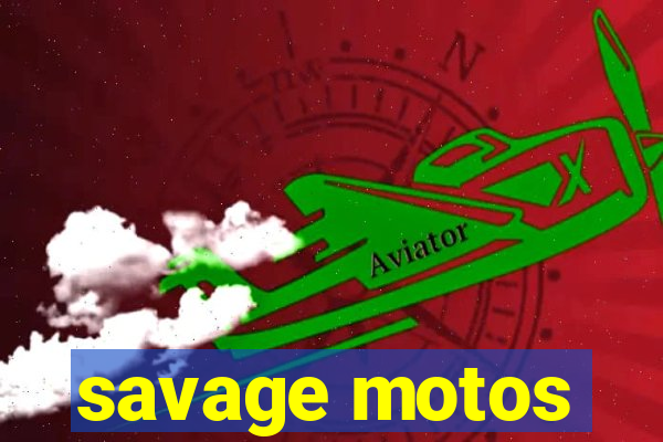 savage motos