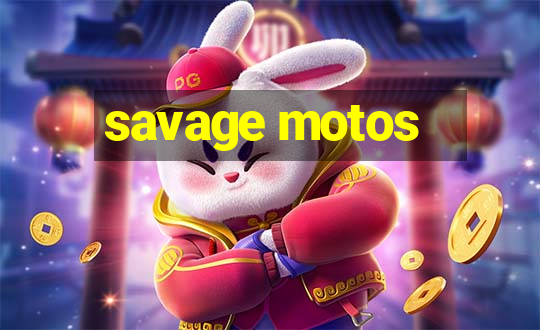 savage motos