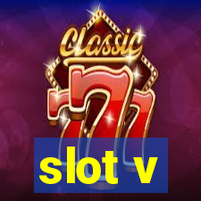 slot v