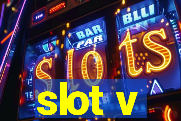 slot v