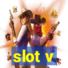 slot v