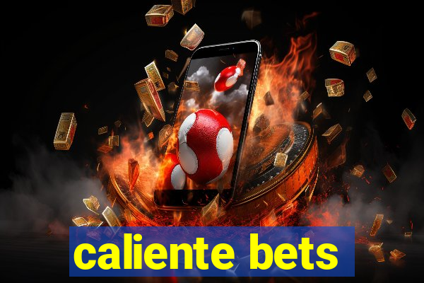 caliente bets