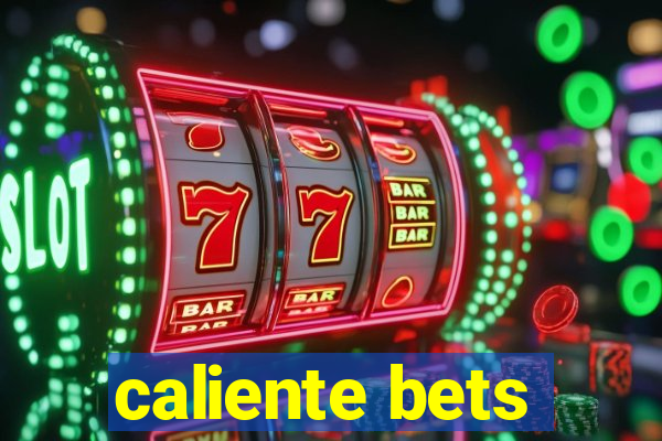 caliente bets