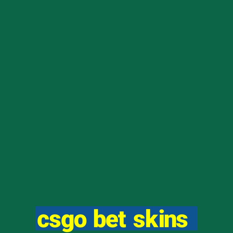 csgo bet skins