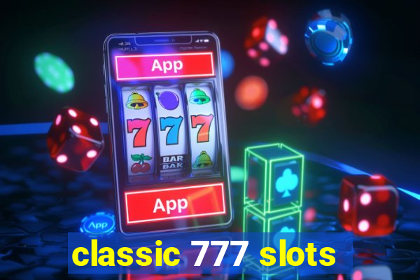 classic 777 slots