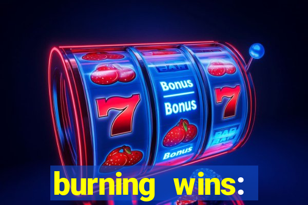 burning wins: classic 5 lines slot recension