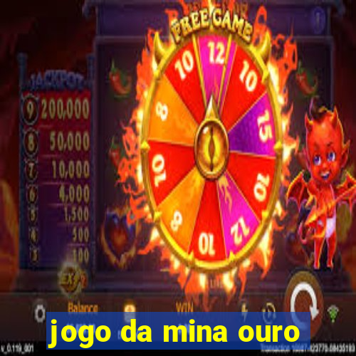 jogo da mina ouro