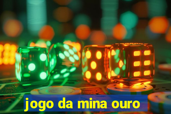 jogo da mina ouro