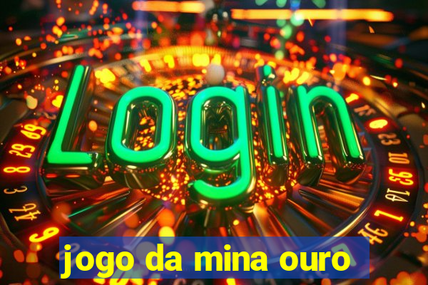 jogo da mina ouro