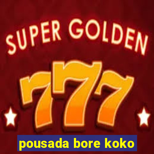 pousada bore koko