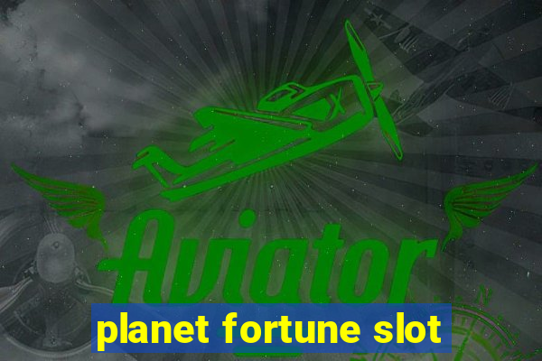 planet fortune slot