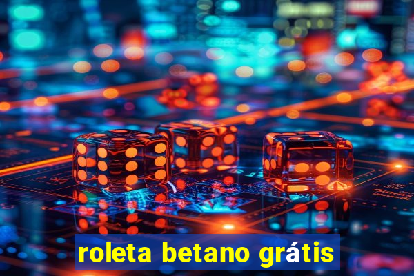 roleta betano grátis