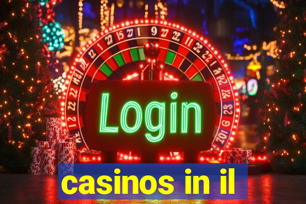 casinos in il