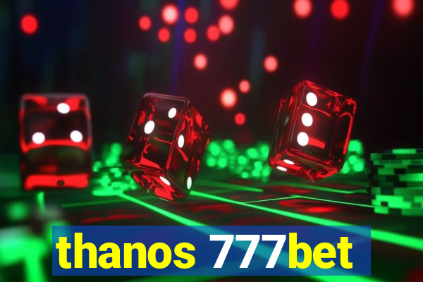 thanos 777bet