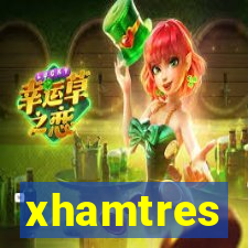 xhamtres