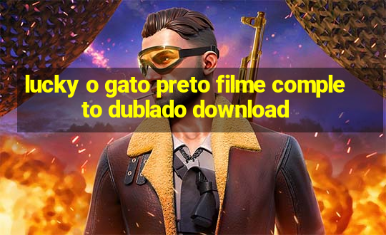 lucky o gato preto filme completo dublado download