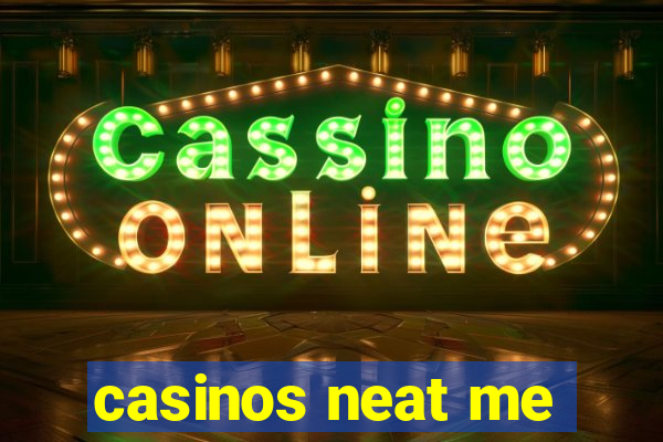 casinos neat me