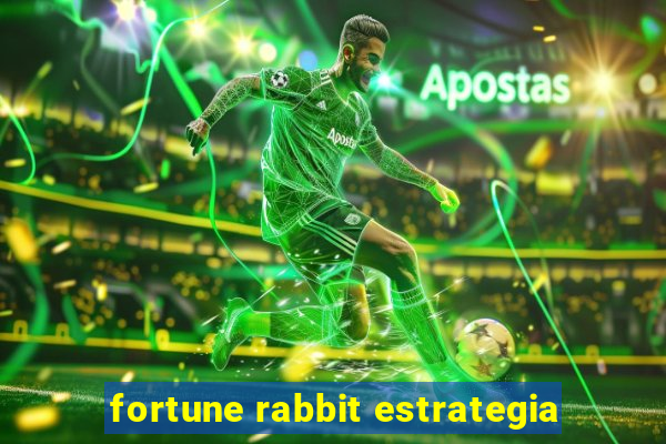 fortune rabbit estrategia