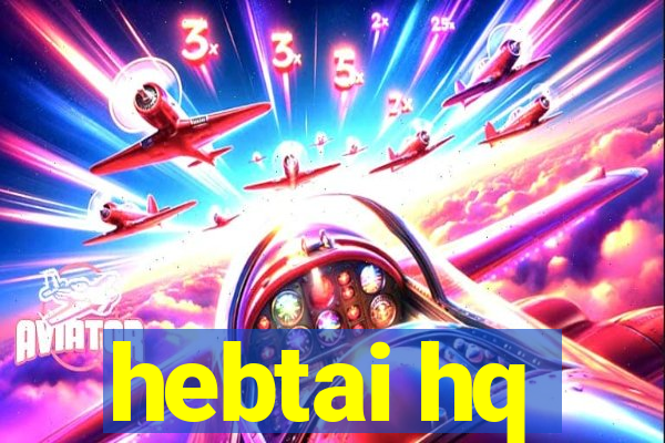 hebtai hq