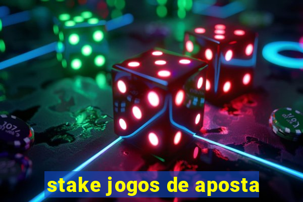 stake jogos de aposta