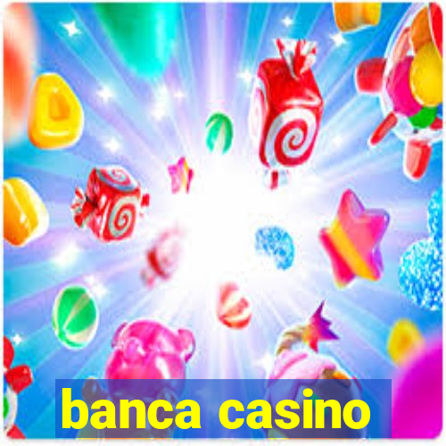 banca casino