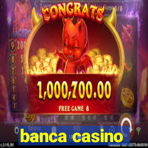 banca casino