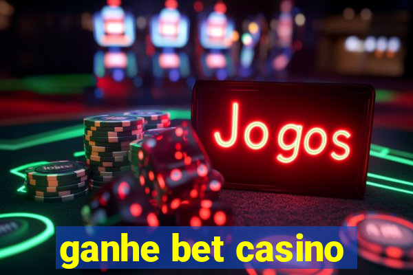 ganhe bet casino