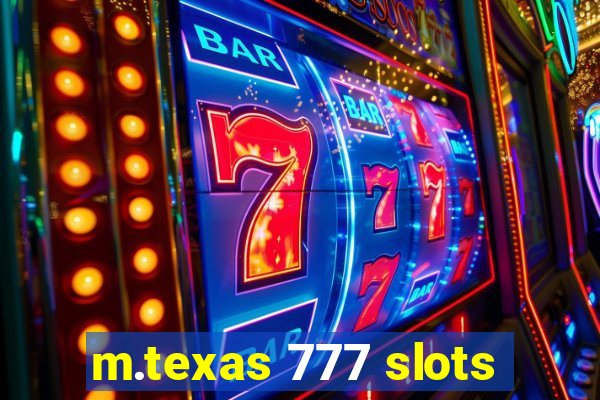 m.texas 777 slots